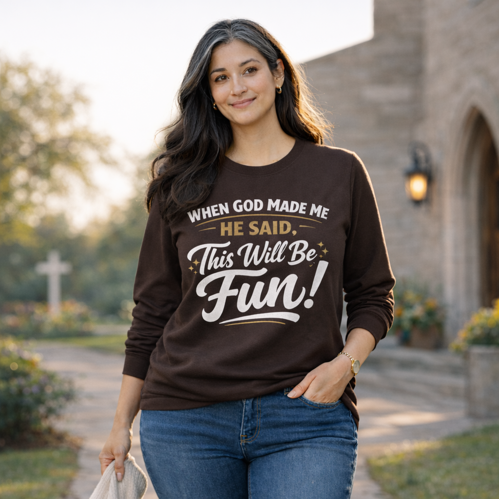 When God Made Me (This Will Be Fun!) - Dark Chocolate Brown